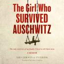 The Girl Who Survived Auschwitz Audiobook