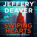 Swiping Hearts: A Lincoln Rhyme Short Story Audiobook