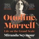 Ottoline Morrell: Life on the Grand Scale Audiobook