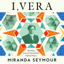 The I, Vera: The Many Lives of Vera Gedroits, a Radical Princess Audiobook