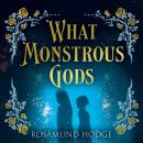What Monstrous Gods Audiobook