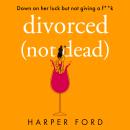 Divorced Not Dead Audiobook