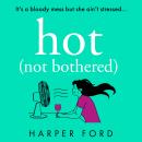 Hot Not Bothered Audiobook