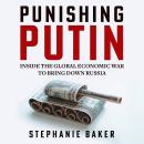 Punishing Putin: Inside the Global Economic War to Bring Down Russia Audiobook