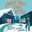 A Holly Jolly Ever After Audiobook