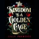 The Kingdom is a Golden Cage Audiobook