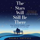 Cover of The Stars Will Still Be There: What my daughter taught me about love, life and loss