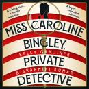 Miss Caroline Bingley, Private Detective Audiobook