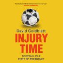 Injury Time: Football in a State of Emergency Audiobook
