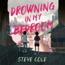 Drowning in My Bedroom Audiobook