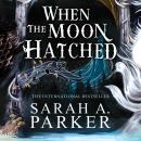 When the Moon Hatched Audiobook