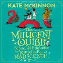 The Millicent Quibb School of Etiquette for Young Ladies of Mad Science Audiobook