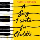 A Song I Wrote For Charlotte Audiobook