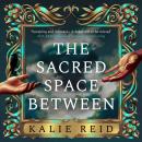 The Sacred Space Between Audiobook