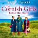 The Cornish Girls Before the Storm Audiobook