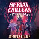 Serial Chillers: The Witch in the Woods Audiobook