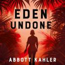 Eden Undone: A True Story of Sex, Murder and Utopia at the Dawn of World War II Audiobook