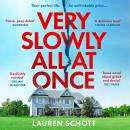 Very Slowly All at Once Audiobook