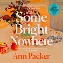 Some Bright Nowhere Audiobook