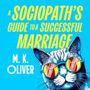 A Sociopath’s Guide to a Successful Marriage Audiobook
