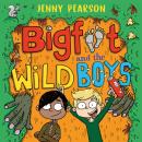 Bigfoot and the Wild Boys Audiobook