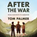 After the War: From Auschwitz to Ambleside Audiobook