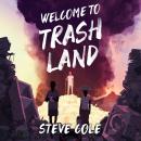 Welcome to Trashland Audiobook