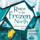 Race to the Frozen North: The Matthew Henson Story Audiobook