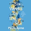 Six Weeks by the Sea Audiobook