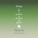 Things in Nature Merely Grow Audiobook