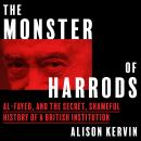 The Monster of Harrods: Al-Fayed and the secret, shameful history of a British institution Audiobook
