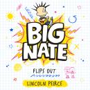 Big Nate Flips Out Audiobook
