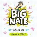 Big Nate Blasts Off Audiobook