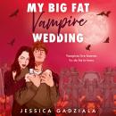My Big Fat Vampire Wedding Audiobook
