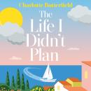The Life I Didn’t Plan Audiobook