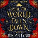 Until the World Falls Down Audiobook