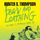 Fear and Loathing on the Campaign Trail ’72 Audiobook