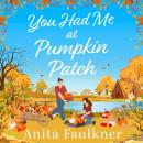 You Had Me At Pumpkin Patch Audiobook