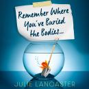 Remember Where You’ve Buried the Bodies Audiobook