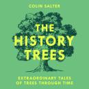 The History Trees: Extraordinary Tales of Trees Through Time Audiobook