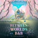 The Between-Worlds B&B Audiobook