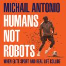 Humans Not Robots: When Elite Sport and Real Life Collide Audiobook