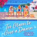 Too Glam to Give a D*mn Audiobook