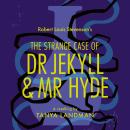 The Strange Case of Dr Jekyll and Mr Hyde: A Retelling Audiobook