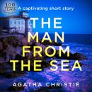 The Man from the Sea: An Agatha Christie Short Story Audiobook