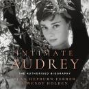 Intimate Audrey: The Authorised Biography Audiobook
