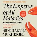 The Emperor of All Maladies: A Biography of Cancer Audiobook