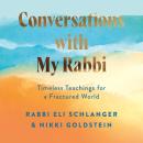 Conversations with My Rabbi: Timeless Teachings for a Fractured World Audiobook