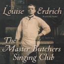 The Master Butchers Singing Club: A Novel Audiobook