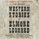 The Complete Western Stories of Elmore Leonard Audiobook